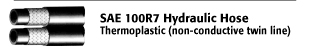 SAE 100 R7 Hydraulic Hose - Thermoplastic (Non-Conductive Twin Line)